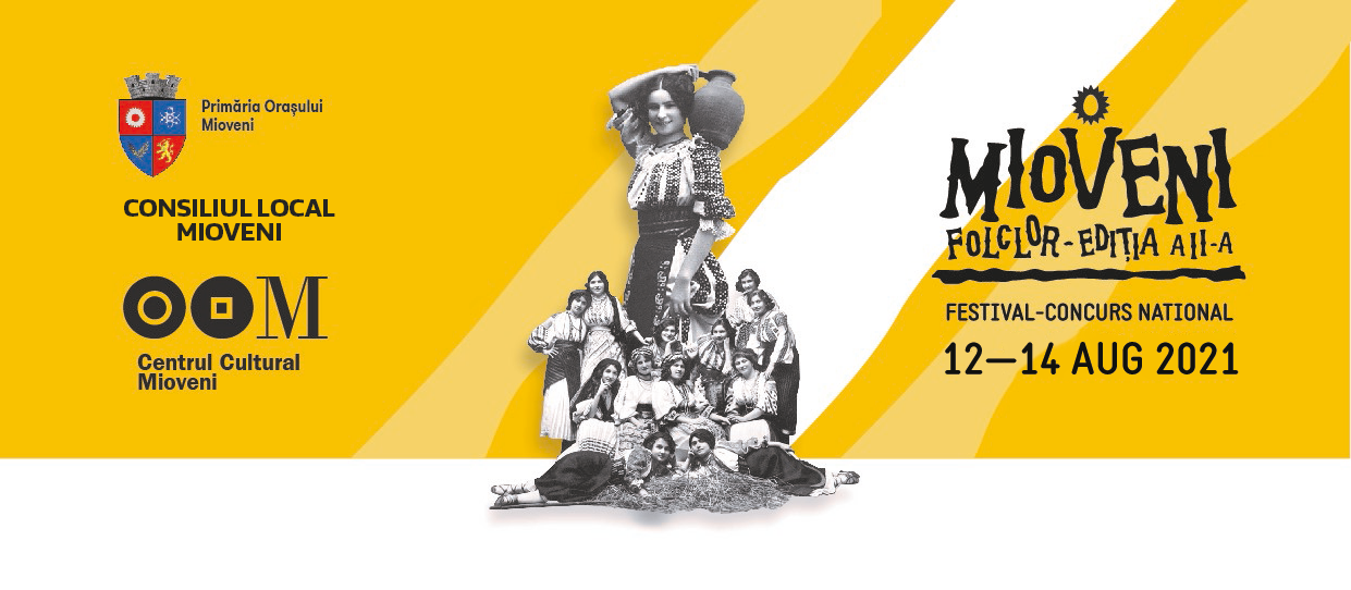Festivalul - Concurs Național de Folclor ”Mioveni"/12-14 August 2021