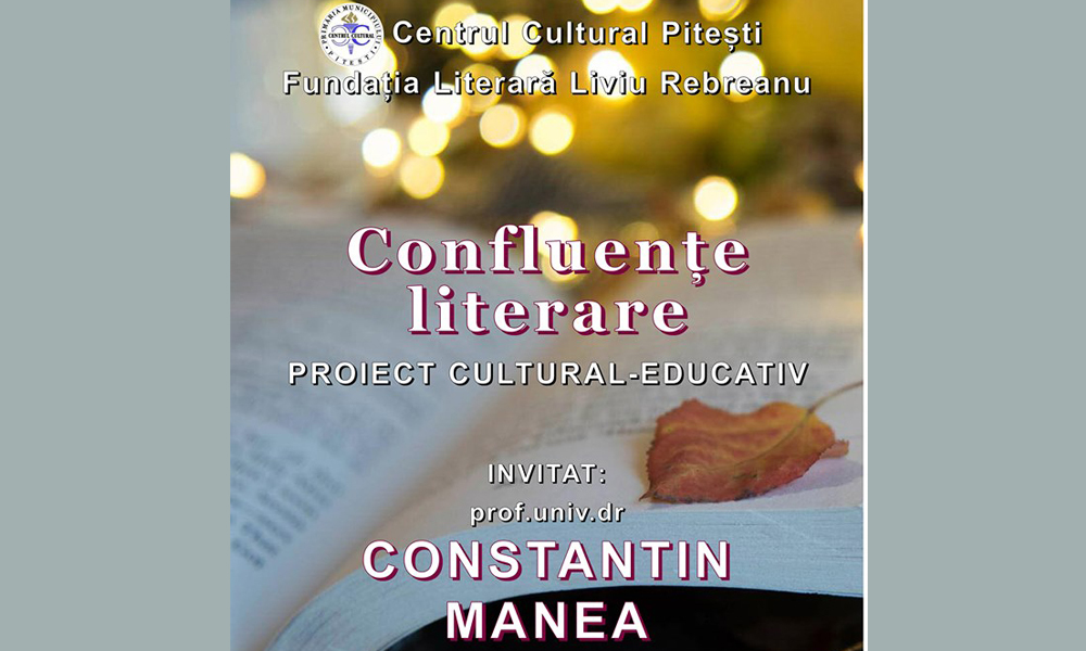 „Confluențe literare” proiect al Centrului Cultural Pitești