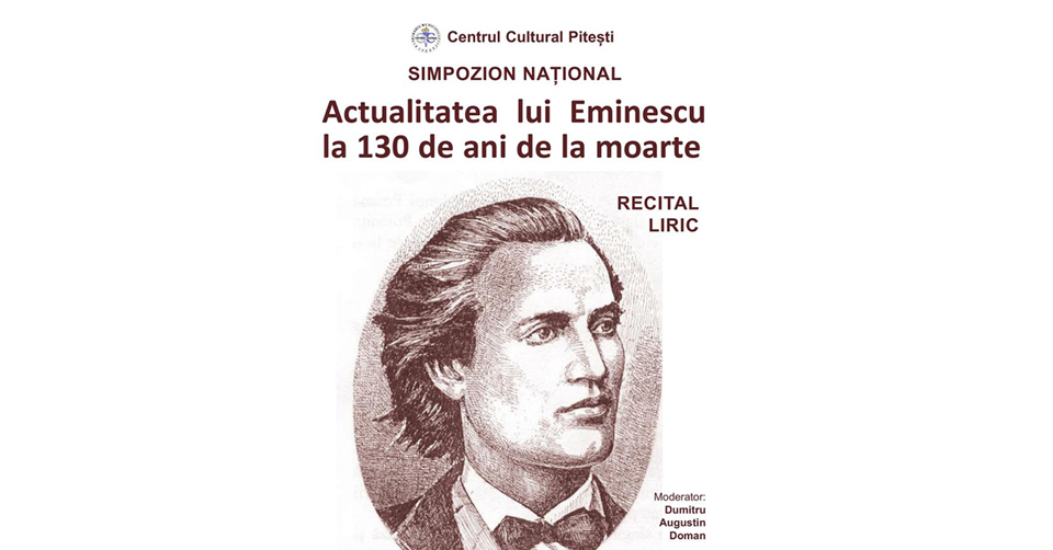 Simpozionul Național “Actualitatea lui Eminescu la 130 de ani de la moarte”